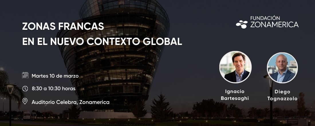 SAVE THE DATE: Zonas Francas en el nuevo contexto global