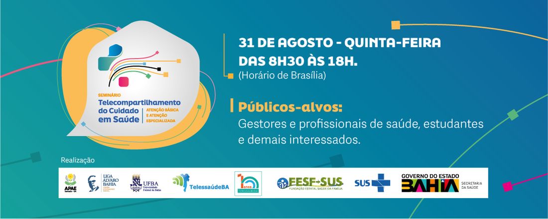 SEMINÁRIO: “TELECOMPARTILHAMENTO DO CUIDADO EM SAÚDE ENTRE ATENÇÃO BÁSICA E ATENÇÃO ESPECIALIZADA.”