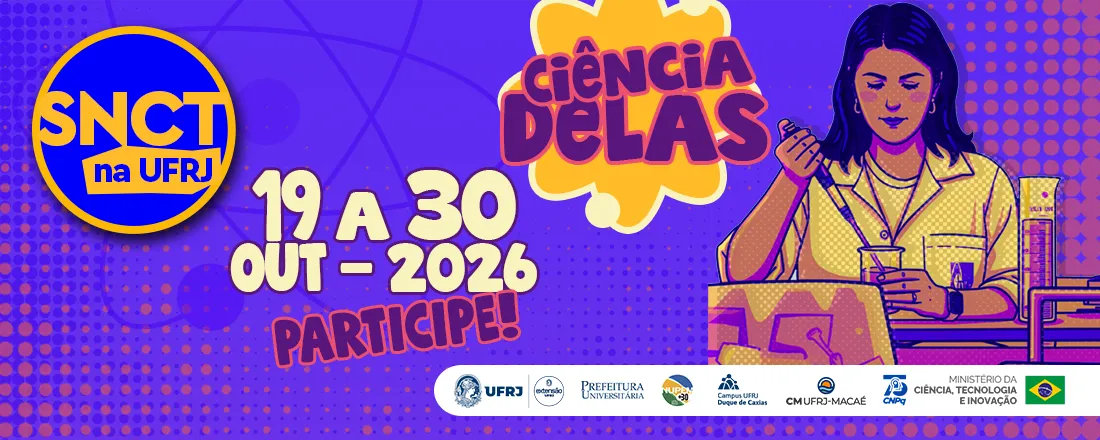 Semana Nacional de Ciência e Tecnologia da UFRJ - 2026