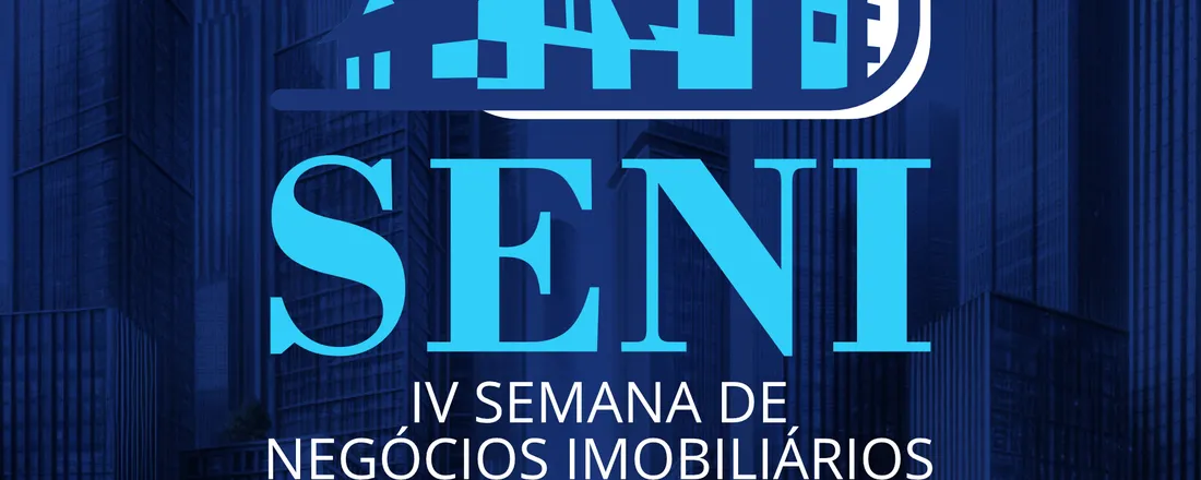 IV SENI - SEMANA DE NEGÓCIOS IMOBILIÁRIOS 2025