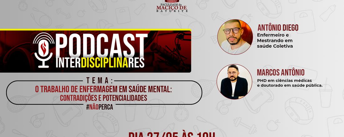 Podcast Interdisciplinares: o trabalho da enfermagem em saúde mental: contradições e potencialidades