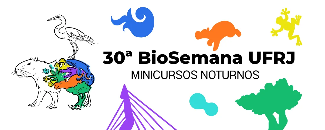 Minicursos Noturnos | 30ª BioSemana UFRJ