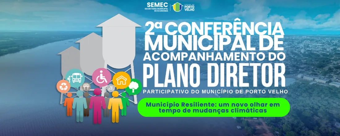 2ª Conferência Municipal de Acompanhamento do Plano Diretor Participativo do Município de Porto Velho – PDPM