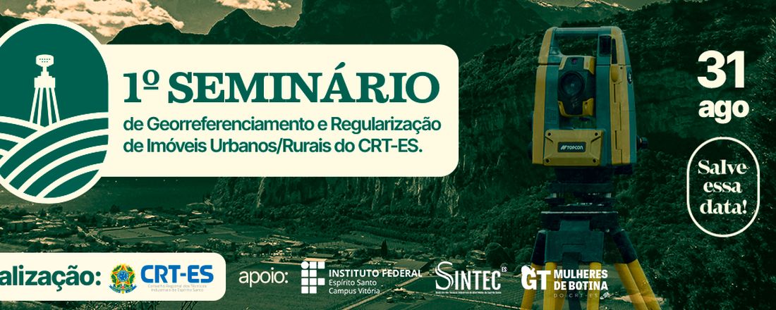 1º Seminário de Georreferenciamento e Regularização de Imóveis Urbanos/Rurais do CRT-ES