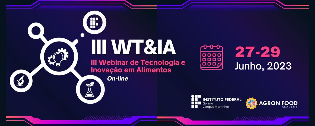 III WEBINAR DE TECNOLOGIA E INOVAÇÃO EM ALIMENTOS 2023 (III WT&IA)