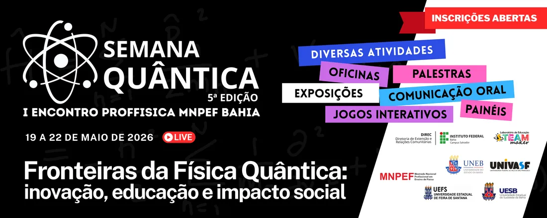 Semana Quântica - 5ª Edição / I Encontro MNPEF Bahia