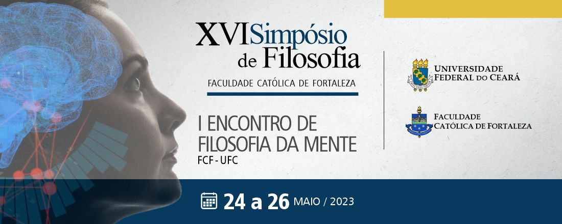 XVI Simpósio de Filosofia 2023 - I Encontro de Filosofia da Mente FCF-UFC