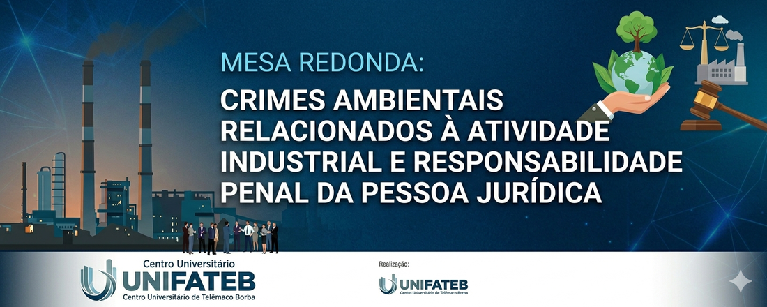 Mesa Redonda — Crimes Ambientais Relacionados à Atividade Industrial e Responsabilidade Penal da Pessoa Jurídica