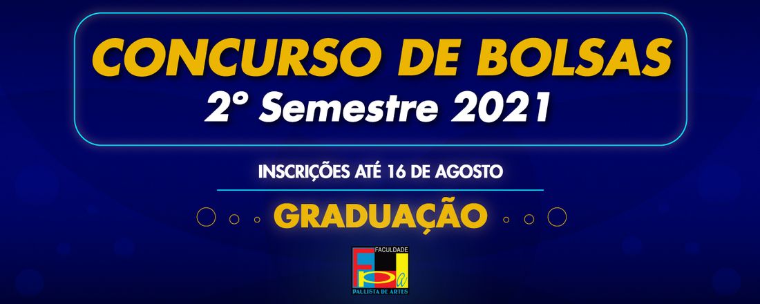 Concurso de Bolsas - Graduação 2º Semestre 2021