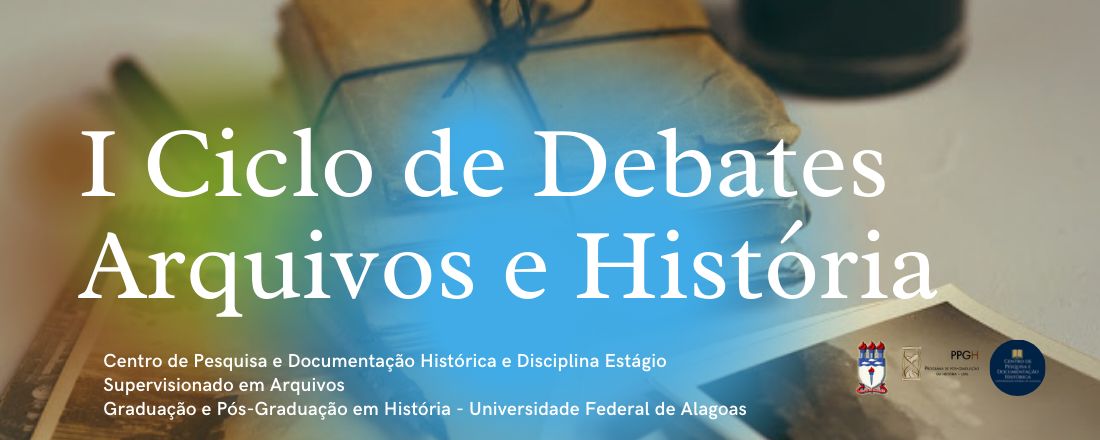 I Ciclo de Debates Arquivos e História