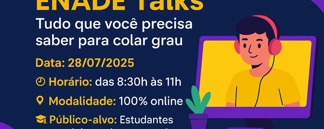 ENADE Talks – Tudo que você precisa saber para colar grau