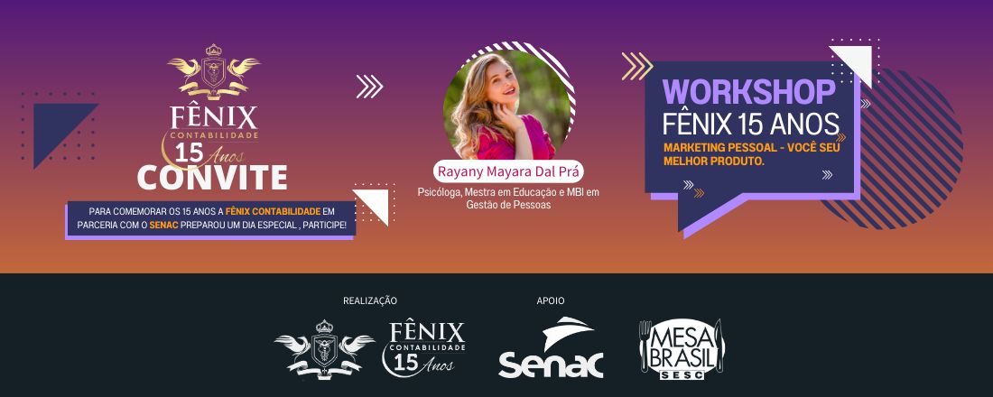 WORKSHOP FÊNIX 15 ANOS - MARKETING PESSOAL - VOCÊ SEU MELHOR PRODUTO