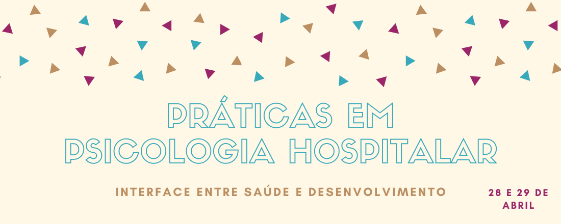 Práticas em Psicologia Hospitalar: interface entre saúde e desenvolvimento