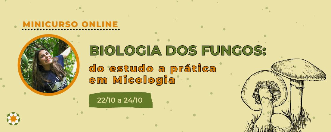 Biologia dos Fungos: do estudo a prática em Micologia