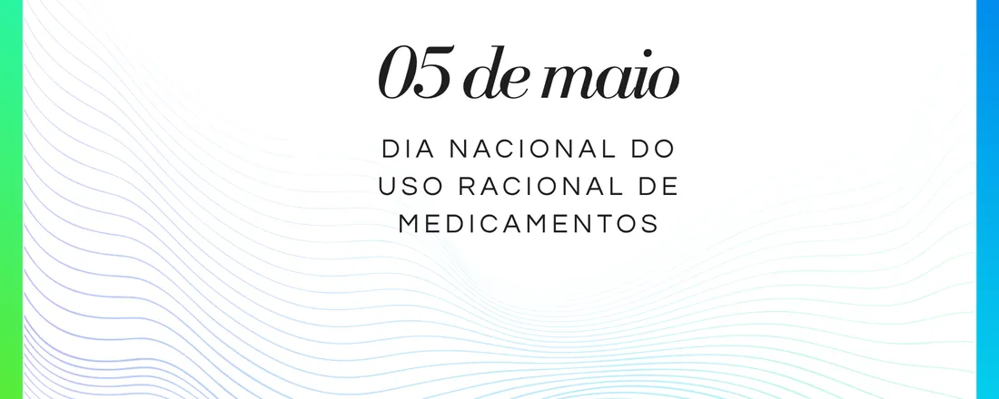 Dia nacional do uso racional de medicamentos