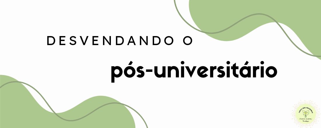 Desvendando o Pós-Universidade: para estudantes e profissionais recém formados