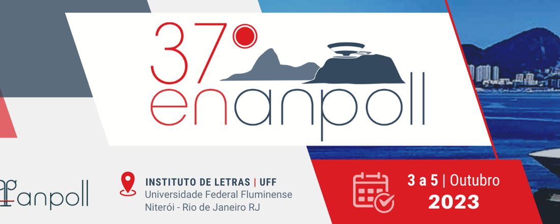 37º Enanpoll - Pós-graduação e pesquisa em Letras e Linguística na reconstrução de um Brasil democrático e plural