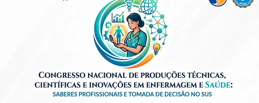 CONGRESSO NACIONAL DE PRODUÇÕES TÉCNICAS, CIENTÍFICAS E INOVAÇÕES EM ENFERMAGEM E SAÚDE: SABERES PROFISSIONAIS E TOMADA DE DECISÃO NO SUS. I Mostra Internacional de Saberes, Cuidado e Inovação em Enfermagem e Saúde no SUS.