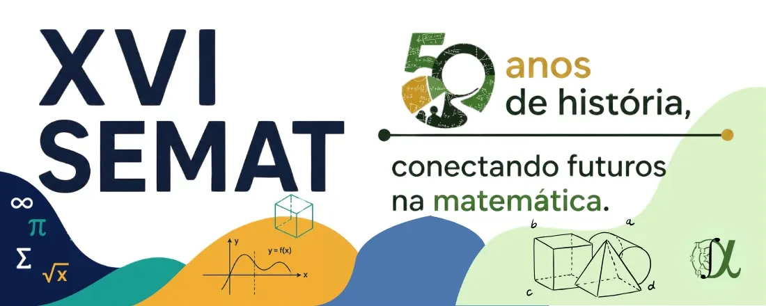 XVI SEMAT: 50 anos de história, conectando futuros na matemática