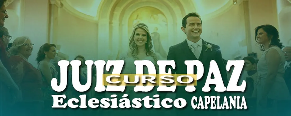 Curso de Juiz de Paz Eclesiástico & Capelania