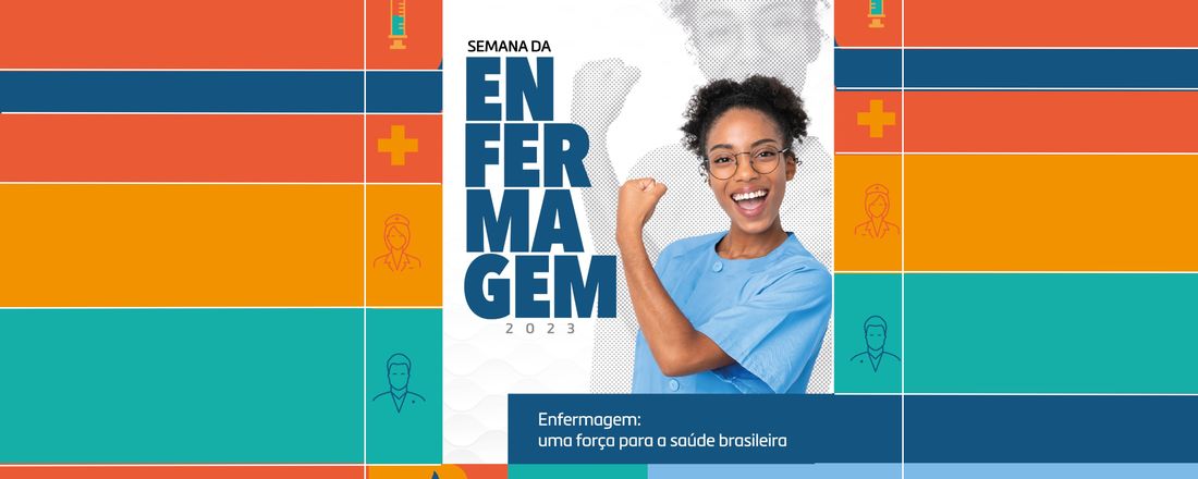 ENFERMAGEM - UMA FORÇA PARA SAÚDE BRASILEIRA