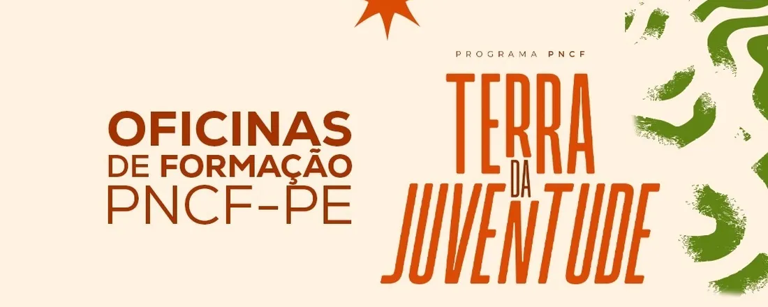 Oficinas de Formação PNCF-PE / TERRA DA JUVENTUDE - MATA SUL E AGRESTE SETENTRIONAL