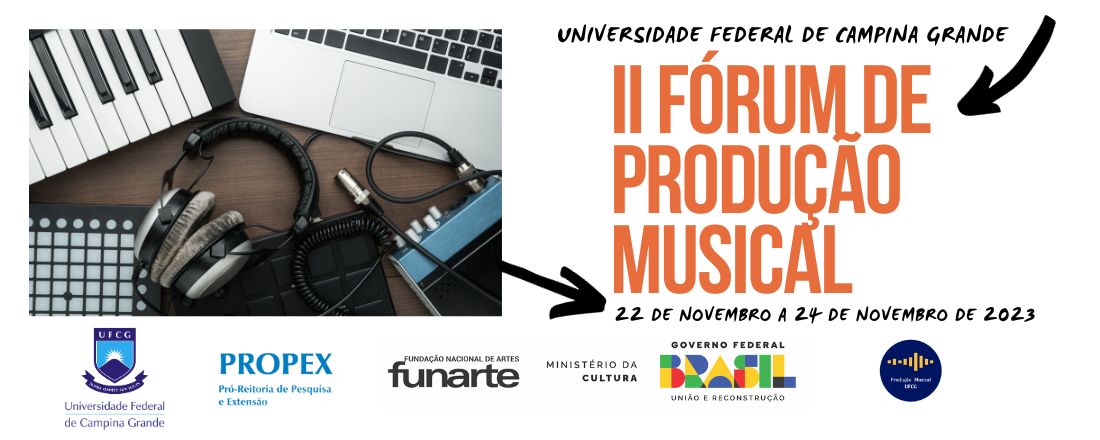 II Fórum de produção musical: Produção musical: explorando caminhos criativos