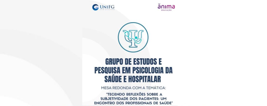 Mesa Redonda: "Tecendo reflexões sobre a subjetividade dos pacientes: Um encontro dos profissionais de saúde"