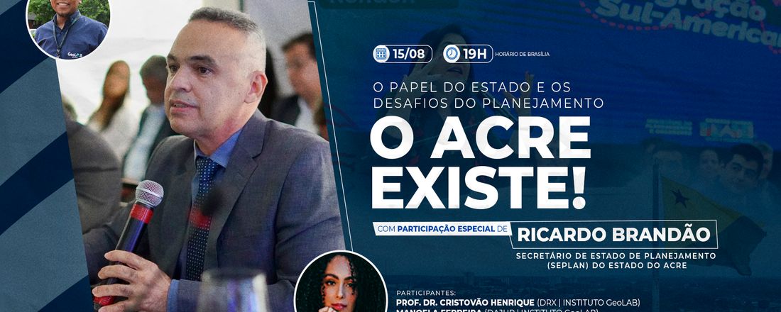 GeoLAB | LIVE - O Acre existe! O Papel do Estado e os Desafios do Planejamento
