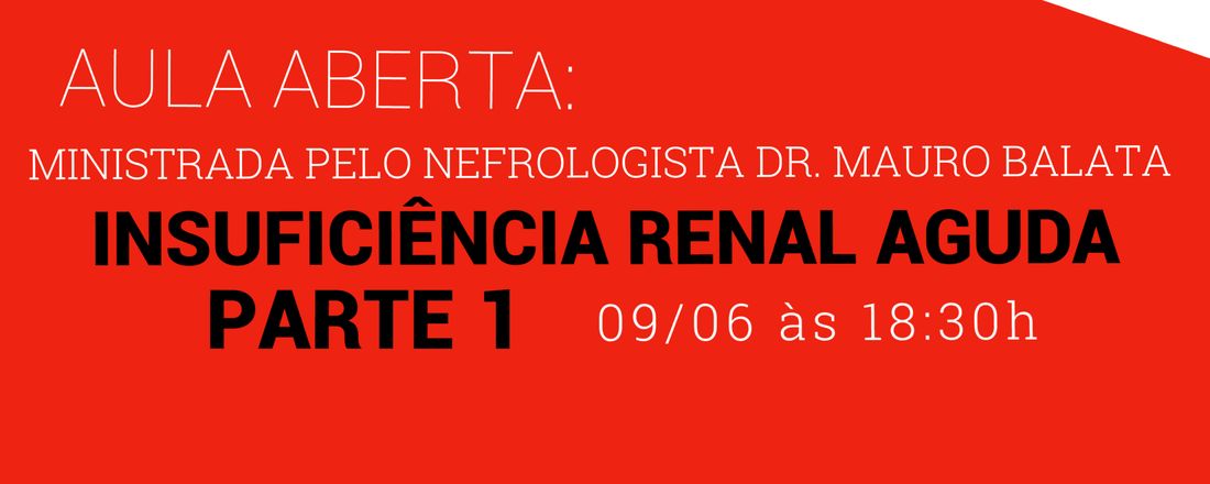 AULA ABERTA: INSUFICIÊNCIA RENAL AGUDA