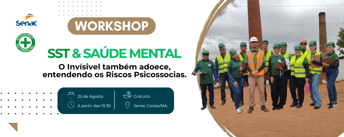 SST e Saúde Mental - O invisível também adoece, entendendo os Riscos Psicossociais.
