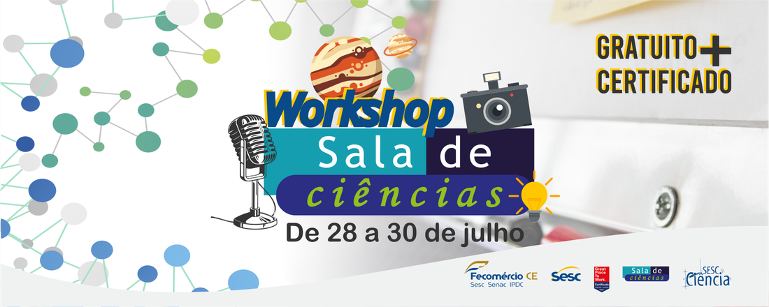 WORKSHOP SESC CIÊNCIA - FORTALEZA/CE