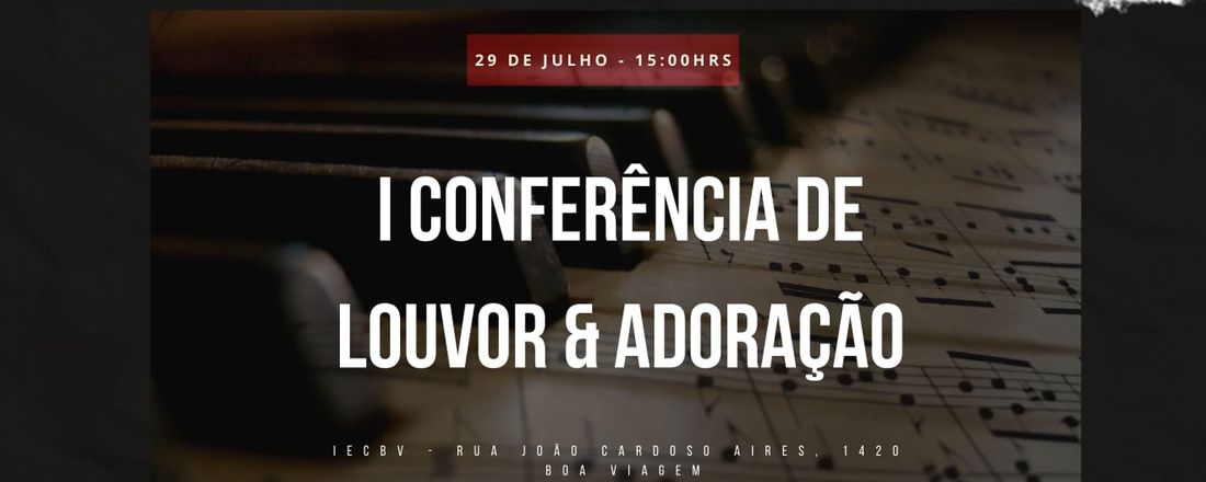 I Conferência de Louvor da Igreja Evangélica Congregacional Vale da Bênção em Boa Viagem