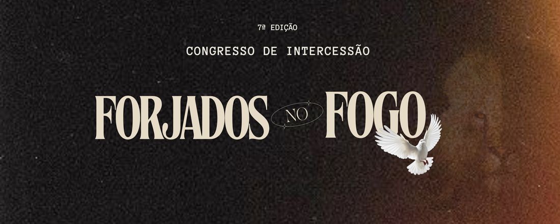 Congresso de Intercessão - Forjados no Fogo