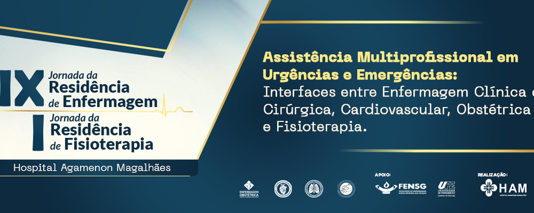 IX JORNADA DA RESIDÊNCIA DE ENFERMAGEM/I JORNADA DE RESIDÊNCIA DE FISIOTERAPIA