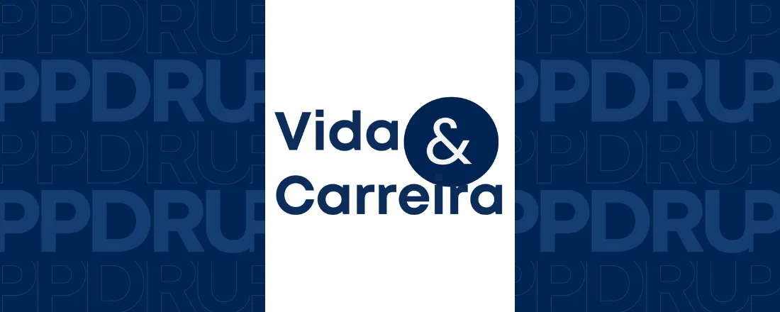 Vida & Carreira - PPDRU/UNIFACS