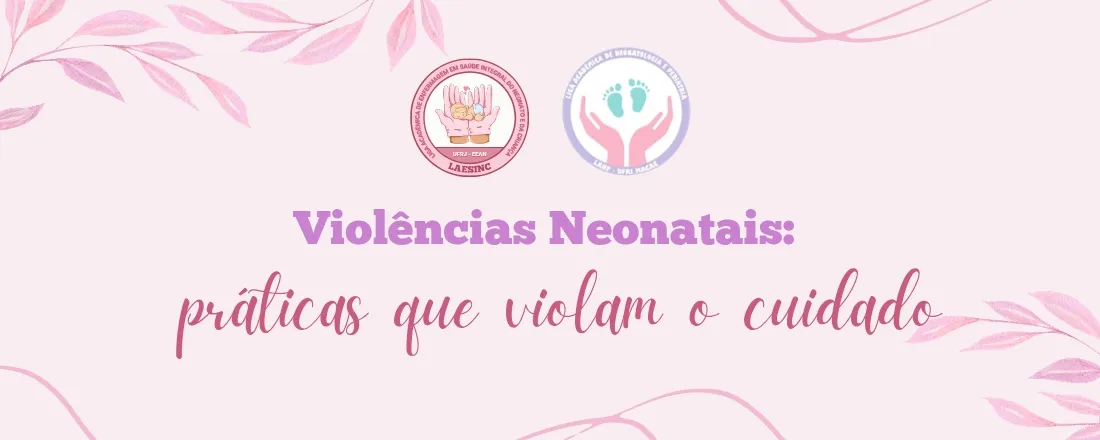 Violencias neonatais: Praticas que violam o cuidado