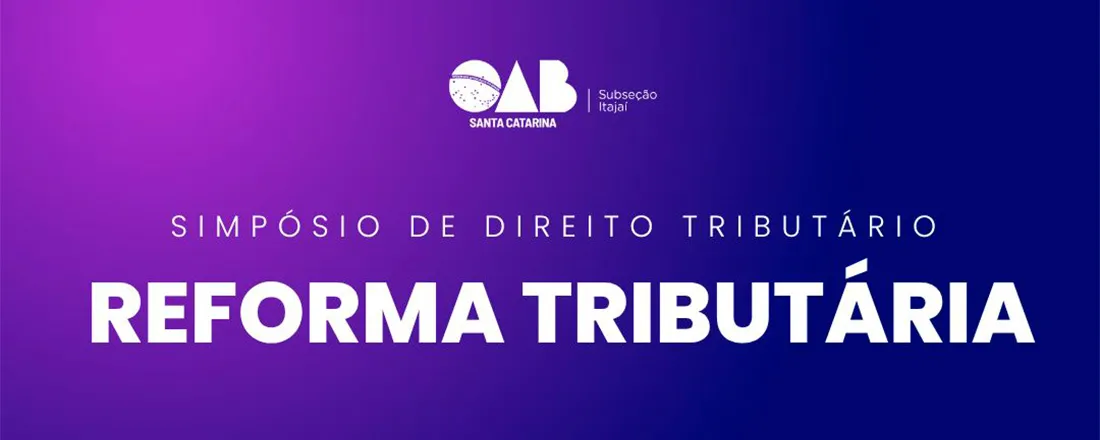 Simpósio de Direito Tributário - Reforma Tributária