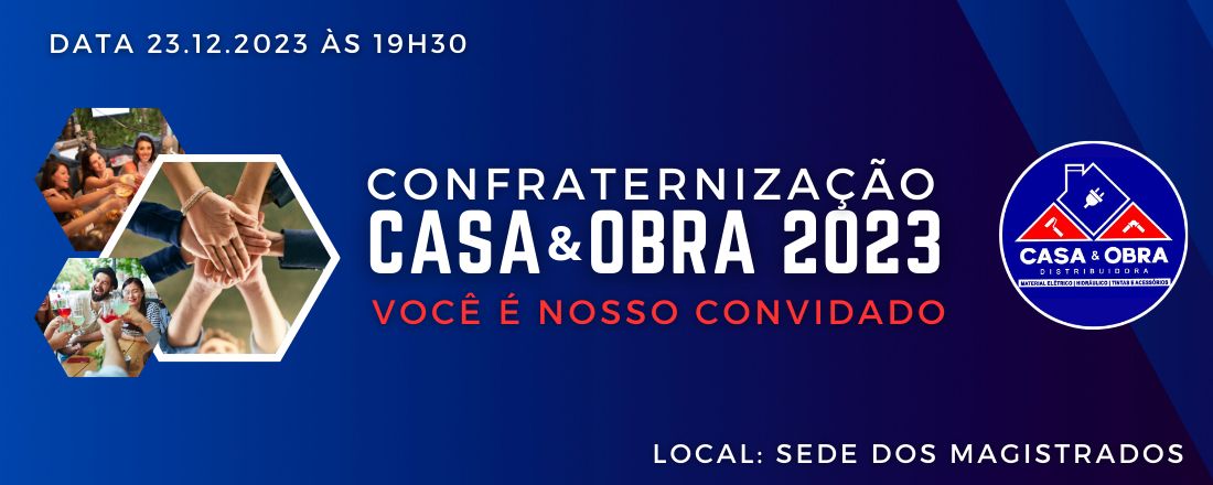 CONFRATERNIZAÇÃO CASA & OBRA 2023