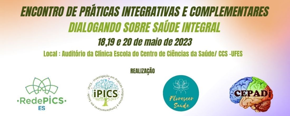 ENCONTRO DE PRÁTICAS INTEGRATIVAS E COMPLEMENTARES: DIALOGANDO SOBRE SAÚDE INTEGRAL