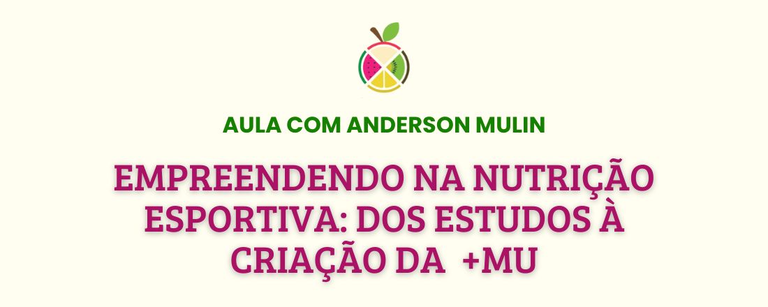 Empreendendo na Nutrição Esportiva: Dos Estudos à Criação da  +MU