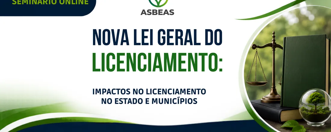 Nova Lei Geral do Licenciamento: Impactos no licenciamento no estado e municípios