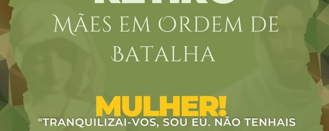 RETIRO PARA AS MÃES - MÃES EM ORDEM DE BATALHA 2023