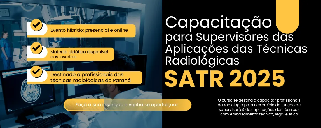 Capacitação para Supervisor(a) das Aplicações das Técnicas Radiológicas (SATR) - 2025