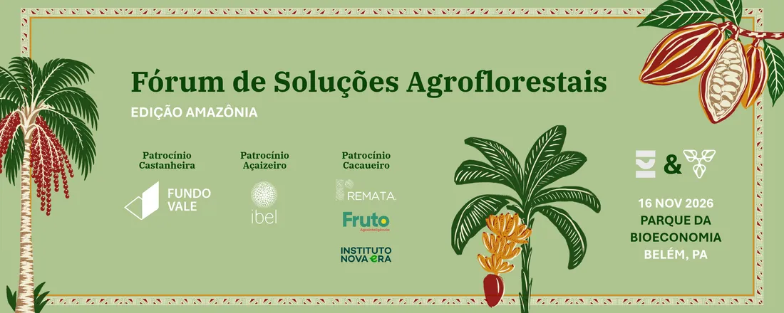 Fórum de Soluções Agroflorestais - edição Amazônia