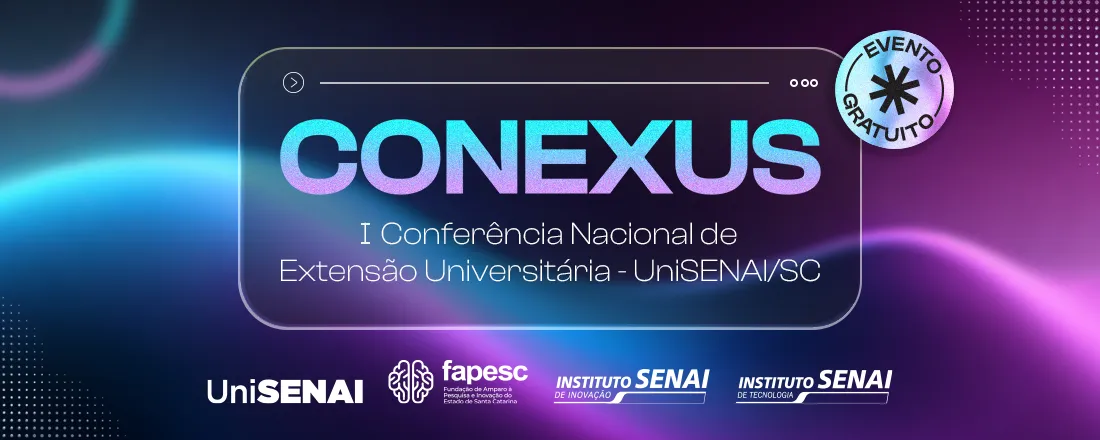 I Conferência Nacional de Extensão Universitária – UniSENAI/SC - I CONEXUS 2026