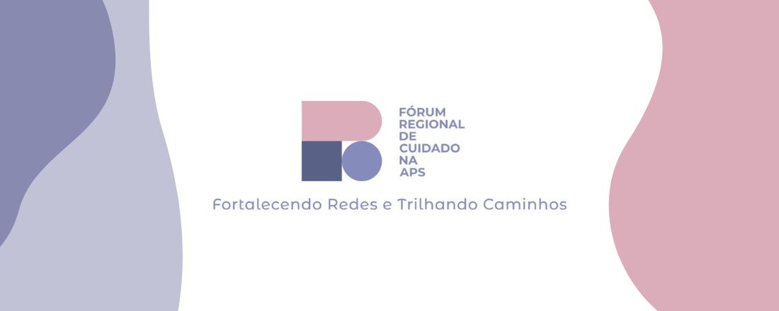 Fórum Regional de Cuidado na APS