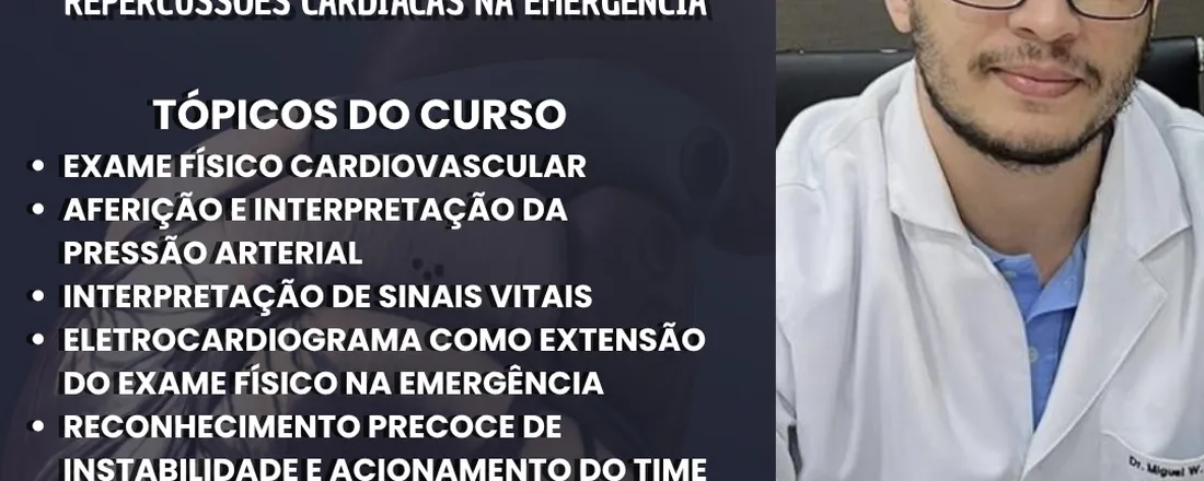 Exame físico, Sinais Vitais e principais repercussões cardíacas na emergência.