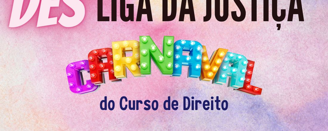 DESLiga da Justiça - Carnaval do Curso de Direito