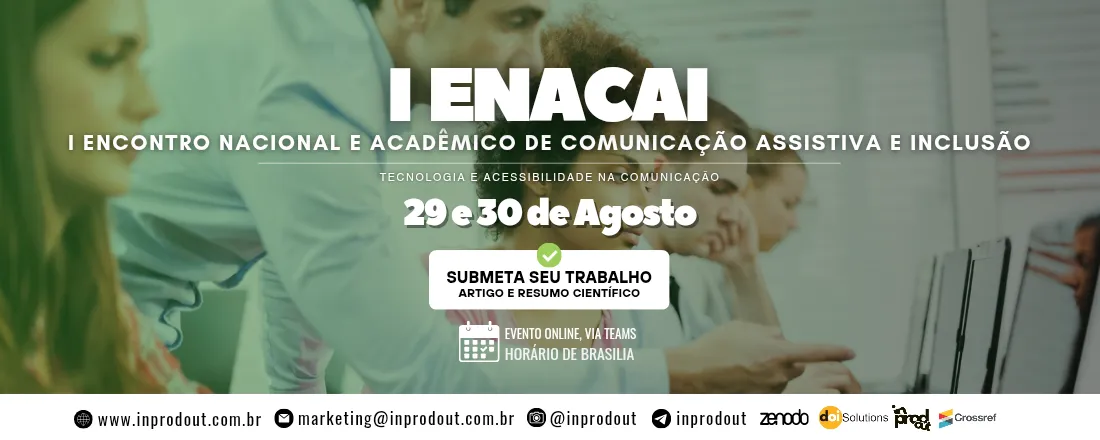 I ENCONTRO NACIONAL E ACADÊMICO DE COMUNICAÇÃO ASSISTIVA E INCLUSÃO (ENACAI)
